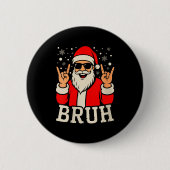 Womens Christmas Bruh Meme Funny Santa Claus Teen Button (Vorderseite)