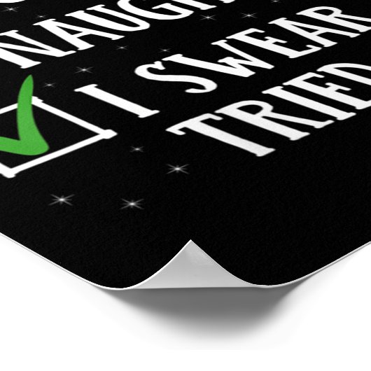 Womens Christmas Nice Naughty I Swear I Tried Funn Poster (Ecke)