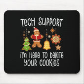 Womens Christmas Tech Suprt Here To Delete Cookie Mousepad (Vorne)