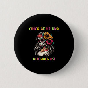 Womens Cinco De Mayo Funny mexikanisches Party Cin Button