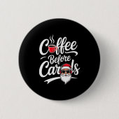 Womens Coffee Before Carols Funny Caffeine Lover C Button (Vorderseite)