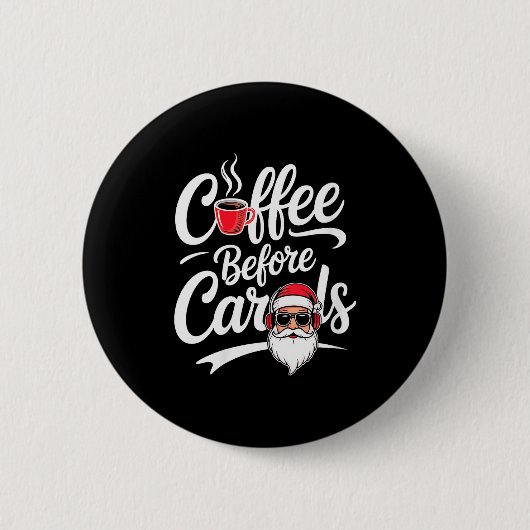 Womens Coffee Before Carols Funny Caffeine Lover C Button (Vorderseite)