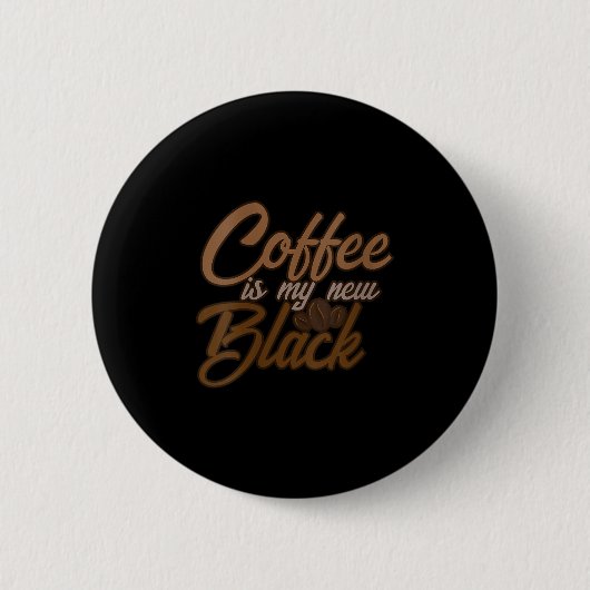 Womens Coffee Is My New Black Coffee Lover Funny Q Button (Vorderseite)