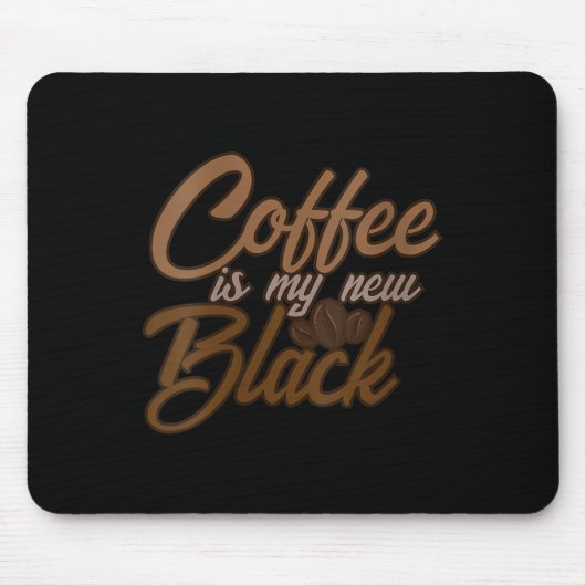 Womens Coffee Is My New Black Coffee Lover Funny Q Mousepad (Vorne)