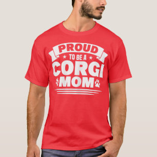 Womens Corgi ist stolz darauf, ein Corgi Mama Dog T-Shirt