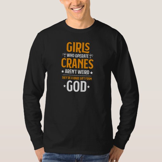 Womens Crane Driver Girls Who Operate Cranes Crane T-Shirt (Vorderseite)