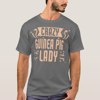 Womens Crazy Guinea Pig Lady Funny Guinea Pig T-Shirt