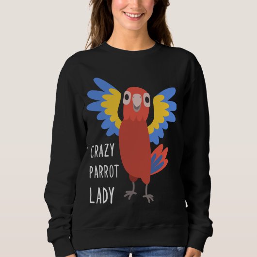 Womens Crazy Parrot Lady Woman Lover Owner Mama Qu Sweatshirt (Vorderseite)