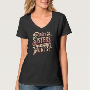 Womens Crazy Sistes sind die besten Tanten Tante W T-Shirt