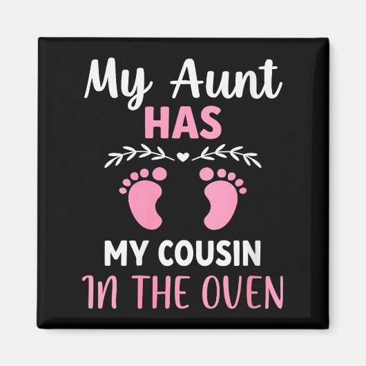 Womens Cute My Aunt Has My Cousin In The Oven Preg Magnet (Vorne)