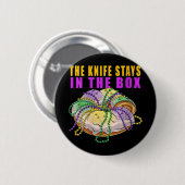 Womens das Messer Bleibe in der Box Mardi Gras Fun Button (Vorne & Hinten)