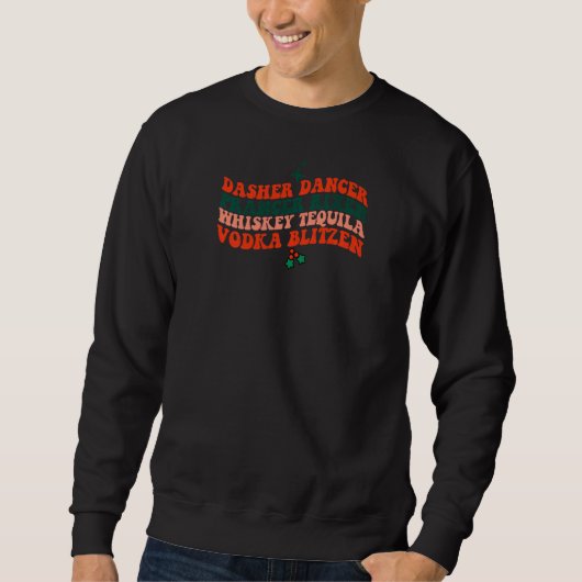 Womens Dasher Dancer Prancer Vixen Whiskey Tequila Sweatshirt (Vorderseite)