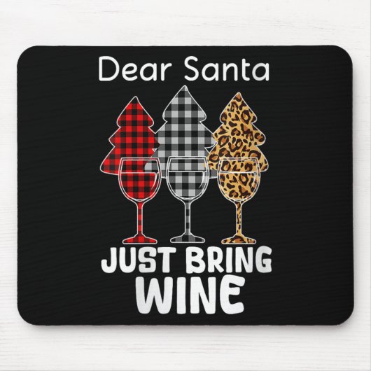 Womens Dear Santa Just Bring Wine Christmas Wine H Mousepad (Vorne)