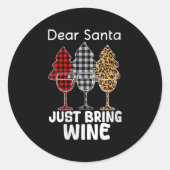 Womens Dear Santa Just Bring Wine Christmas Wine H Runder Aufkleber (Vorderseite)
