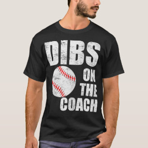 Womens Dibs auf dem Coach Funny Baseball Coach T-Shirt