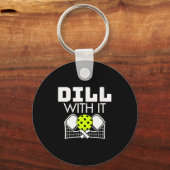 Womens Dill With It Funny Ckleball Paddle And Net Schlüsselanhänger (Vorderseite)