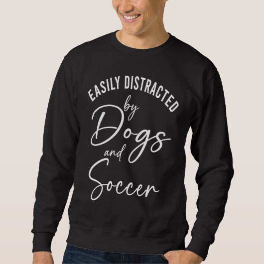 Womens Distracted by Dogs And Soccer  Graphic Dog  Sweatshirt (Vorderseite)