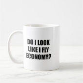 Womens Do I Look Like I Fly Economy _ Funny First Kaffeetasse (Links)