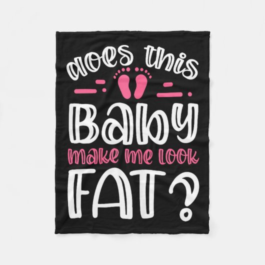 Womens Does This Baby Makes Me Look Fat_ I Funny N Fleecedecke (Vorderseite)