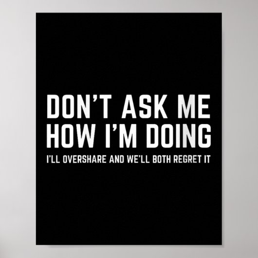 Womens Don't Ask Me How I'm Doing We'll Regret It Poster (Vorne)