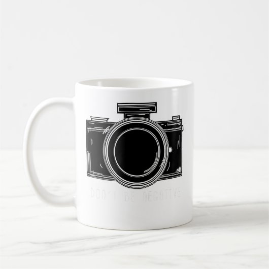 Womens Don'T Be Negative Funny Photography Camera Kaffeetasse (Links)