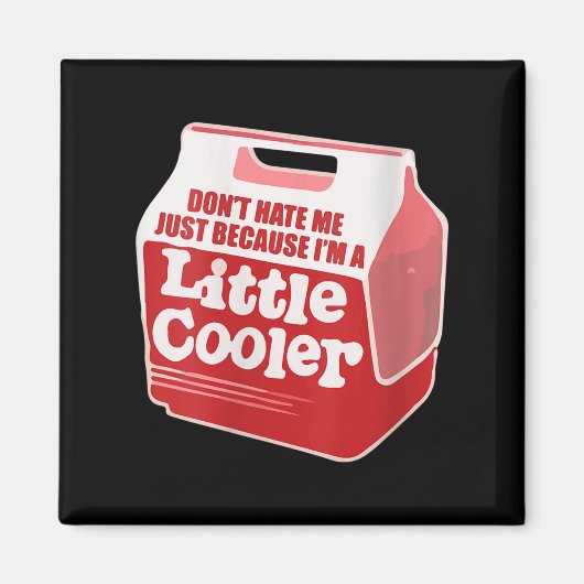 Womens Don't Hate Me Just Because I'm A Little-coo Magnet (Vorne)