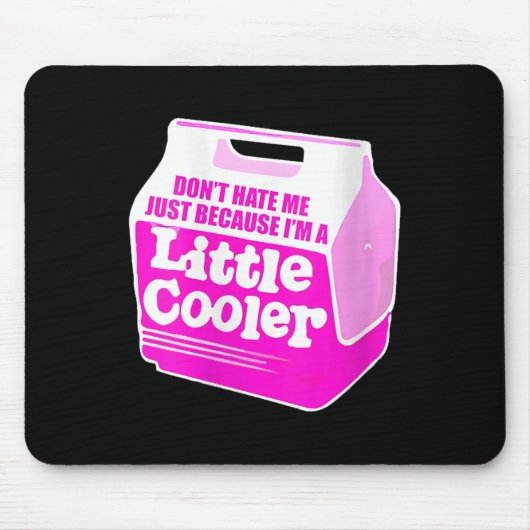 Womens Don't Hate Me Just Because I'm A Little-coo Mousepad (Vorne)