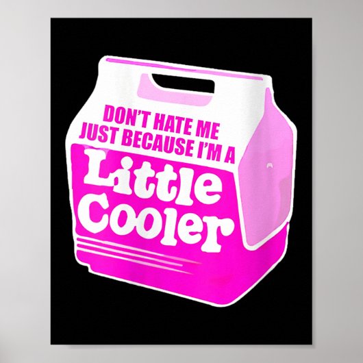 Womens Don't Hate Me Just Because I'm A Little-coo Poster (Vorne)