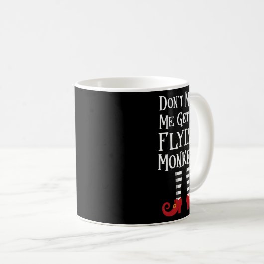 Womens Don't Make Me Get My Flying Monkeys Apparel Kaffeetasse (VorderseiteRechts)