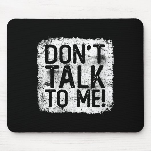 Womens Don't Talk To Me Funny Quote I Hate Morning Mousepad (Vorne)