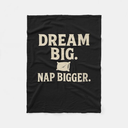 Womens Dream Big Nickerchen Bigger Funny Sarcastic Fleecedecke (Vorderseite)