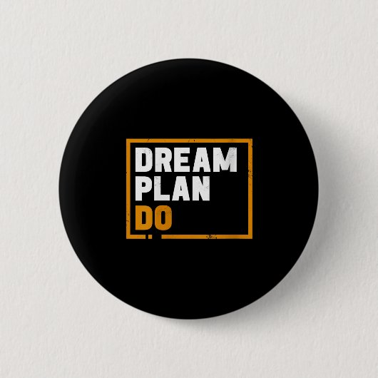 Womens Dream Plan Do - Insrational Quote Motivatio Button (Vorderseite)