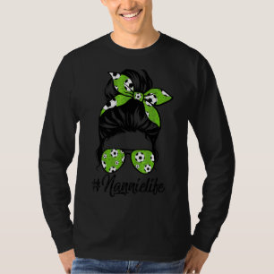 Womens Dy Nannie Life Soccer Mütter Day Messy Bu T-Shirt