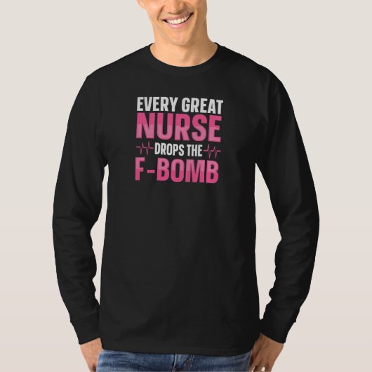Womens Every great Nurse drops the F Bomb for a Nu T-Shirt (Vorderseite)