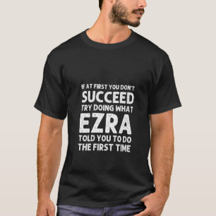 Womens Ezra Name Personalized Birthday Funny Chris T-Shirt