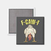 Womens F-caw-f Funny Chicken Humor F-caw-f Quote R Magnet (Vorderseite/Rückseite)
