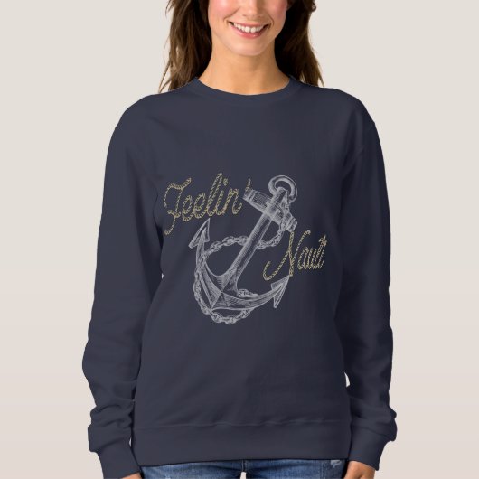 Women's Feelin' Nauti Sweatshirt (Vorderseite)