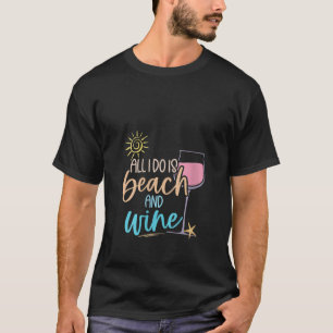 Womens Funny Alcohol Summers Alles, was ich tue, i T-Shirt