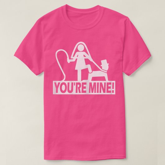 Womens Funny Bachelor Party Wedding Youre Mine T-Shirt (Design vorne)