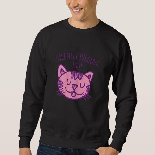 Womens Funny Cat im silently judging you girls mom Sweatshirt (Vorderseite)