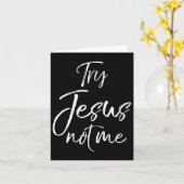 Womens Funny Christian Quote Cute Fun Jesus Try Je Karte (Gelbe Blume)