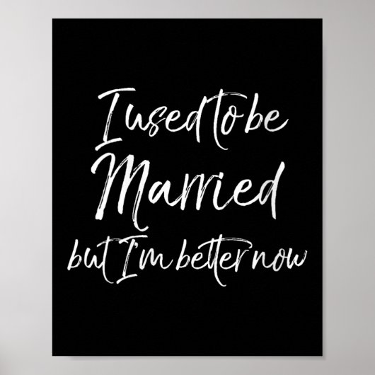 Womens Funny Divorce Joke I Used To Be Married But Poster (Vorne)