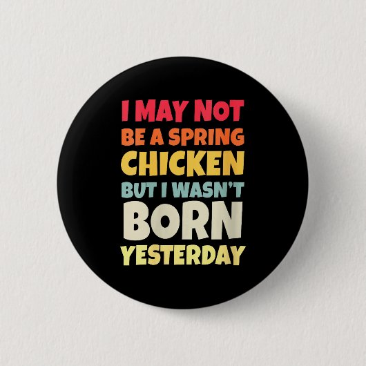 Womens Funny Getting Older Retro Spring Chicken Bi Button (Vorderseite)