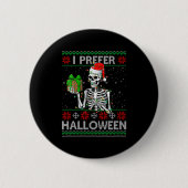 Womens Funny I Prefer Halloween Skeleton Ugly Chri Button (Vorderseite)