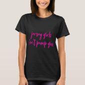 Womens Funny New Jersey Women, Jersey Girls Don't  T-Shirt (Vorderseite)