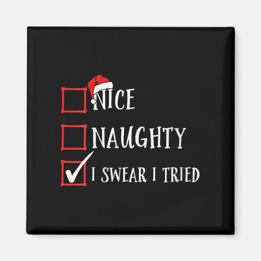 Womens Funny Nice Naughty I Swear I Tried Christma Magnet (Vorne)