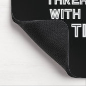 Womens Funny Sarcastic Quote Don't Threaten Me Wit Mousepad (Ecke)