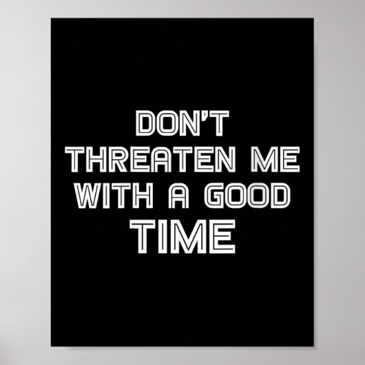Womens Funny Sarcastic Quote Don't Threaten Me Wit Poster (Vorne)