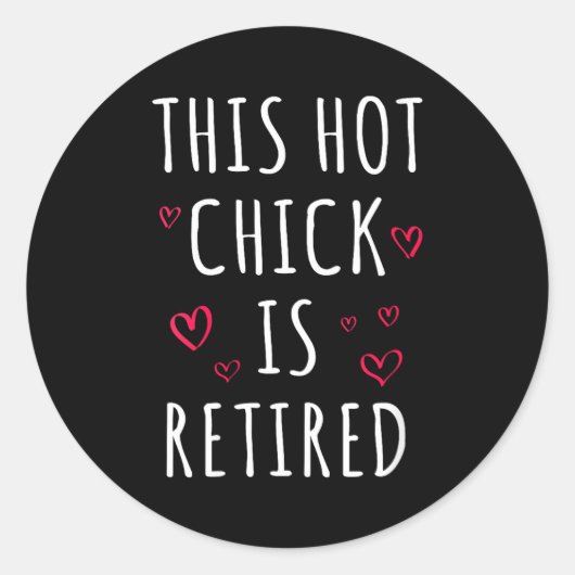 Womens Funny This Hot Chick Is Retired, Woman, Mot Runder Aufkleber (Vorderseite)