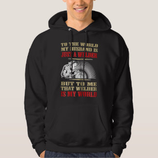 Womens Funny Welder  My Husband Is My World  Welde Hoodie